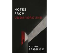 Fyodor M Dostoevsky Notes from Underground (Tascabile)