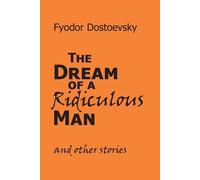 Fyodor M Dostoevsky The Dream of a Ridiculous Man and Other Stories (Tascabile)