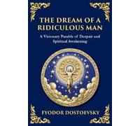Fyodor M Dostoevsky The Dream of a Ridiculous Man (Tascabile)