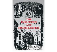 Fyodor M Dostoevsky The Insulted and Humiliated (Tascabile)