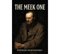 Fyodor M Dostoevsky The Meek One (Tascabile)