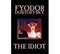 Fyodor Mikhailovich Dos The Idiot by Fyodor Mikhailovich Dos (Copertina rigida)