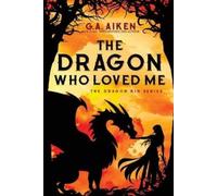 G.A. Aiken The Dragon Who Loved Me (Dragon Kin, 5) (Tascabile)