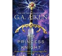 G.A. Aiken The Princess Knight (Tascabile)