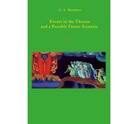 G. A. Bondarev Events in the Ukraine and a Possible Future Scenario (Tascabile)
