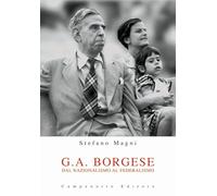 G. A. Borgese. Dal nazionalismo al federalismo