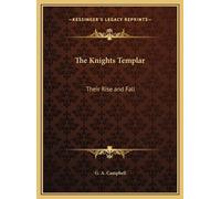 G A Campbell The Knights Templar (Copertina rigida)