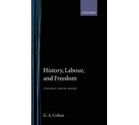 G. A. Cohen History, Labour, and Freedom (Copertina rigida)