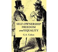 G. A. Cohen Self-Ownership, Freedom, and Equality (Tascabile)