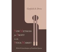 G A Drew New Methods for Profit in the Stock Market (Tascabile)