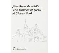 G. A. Featherston Matthew Arnold's The Church of Brou (Tascabile)