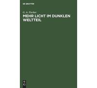 G A Fischer Mehr Licht im dunklen Weltteil (Copertina rigida)