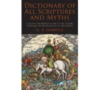 G a Gaskell Dictionary of All Scriptures and Myths (Copertina rigida)