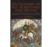 G a Gaskell Dictionary of All Scriptures and Myths (Tascabile)