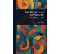 G A (George Adolphus) Sto The Theory and Practice of Perspect (Copertina rigida)