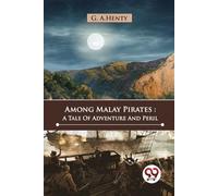 G.A. Henty Among Malay Pirates (Tascabile)