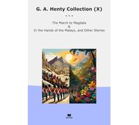 G. A. Henty Collection (X): March Magdala Hands Malays Other