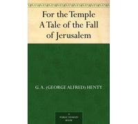 G A Henty For the Temple A Tale of the Fall of Jerusalem (Tascabile)