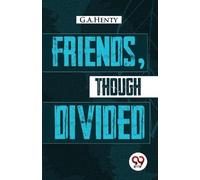 G.A. Henty Friends, Though Divided (Tascabile)