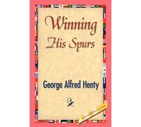 G a Henty George Alfred Henty Winning His Spurs (Copertina rigida)