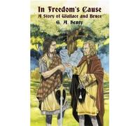 G. A. Henty In Freedom's Cause (Tascabile) Dover Children's Classics