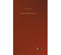 G a Henty In the Reign of Terror (Copertina rigida)
