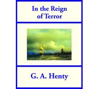 G a Henty In the Reign of Terror (Tascabile)