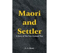 G a Henty Maori and Settler (Tascabile)