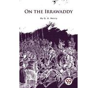 G.A. Henty On the Irrawaddy (Tascabile)