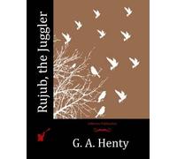 G A Henty Rujub, the Juggler (Tascabile)