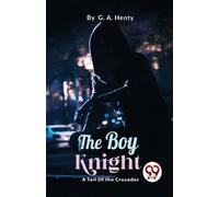 G.A. Henty The Boy Knight (Tascabile)