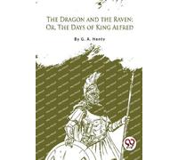 G.A. Henty The Dragon and the Raven (Tascabile)