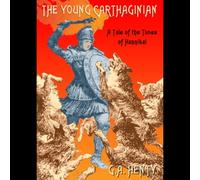 G.A. Henty The Young Carthaginian a Story of the Times of Hannibal (Tascabile)