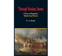 G a Henty Through Russian Snows (Copertina rigida)