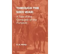G a Henty Through the Sikh War (Tascabile)
