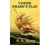 G a Henty Under Drake's Flag (Tascabile)