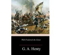 G a Henty With Frederick the Great (Tascabile)