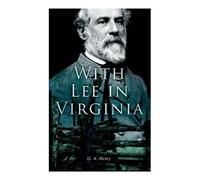 G a Henty With Lee in Virginia (Tascabile)