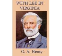 G a Henty With Lee in Virginia (Tascabile)