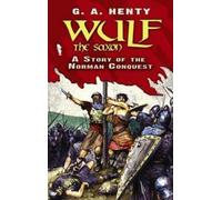G.A. Henty Wulf the Saxon (Tascabile) Dover Children's Classics