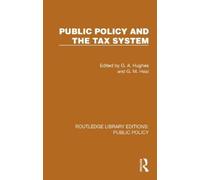 G. A. Hughes Public Policy and the Tax System (Copertina rigida)