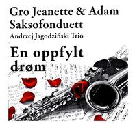 G&A Saksofonduett & Andrzej Jagodziński Trio - G&A Saksofonduett & Andrzej Jagodziński Trio: Spełnione Marzenie (EN Oppfylt Drom) [2CD]