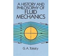 G. A. Tokaty A History and Philosophy of Fluid Mechanics (Tascabile)