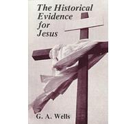 G. A. Wells The Historical Evidence for Jesus (Tascabile)