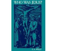 G.A. Wells Who Was Jesus? (Tascabile)