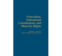 G. Alan Tarr Federalism, Subnational Constitutions, and Minor (Copertina rigida)