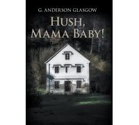 G Anderson Glasgow Glasgow G Anderson G Ander Hush, Mama Baby (Copertina rigida)