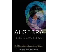 G. Arnell Williams Algebra the Beautiful (Copertina rigida)