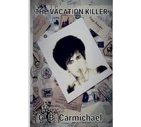 G B Carmichael The Vacation Killer (Tascabile)