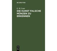 G B Loos Die Kunst Falsche Münzen Zu Erkennen (Copertina rigida)